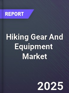 Global Hiking Gear And Equipment Market