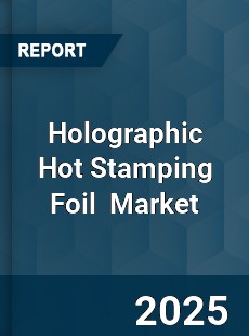 Holographic Hot Stamping Foil Global and China Top Players Market