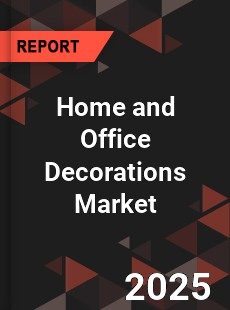 Global Home and Office Decorations Market