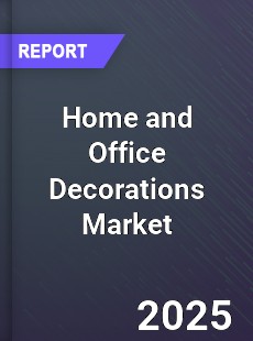 Global Home and Office Decorations Market
