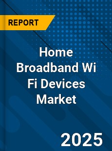 Global Home Broadband Wi Fi Devices Industry