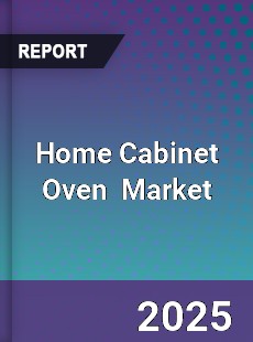 Global Home Cabinet Oven Industry
