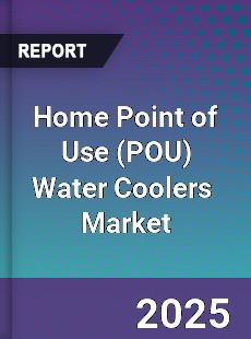 Global Home Point of Use Water Coolers Industry