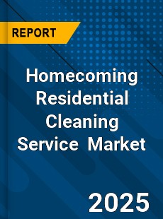 Global Homecoming Residential Cleaning Service Industry