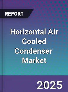Global Horizontal Air Cooled Condenser Industry