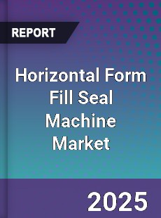 Horizontal Form Fill Seal Machine Market