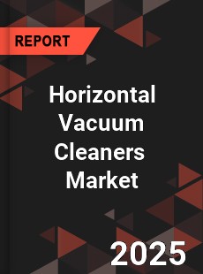 Global Horizontal Vacuum Cleaners Professional Survey Report