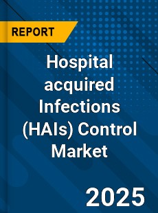 Global Hospital acquired Infections Control Market