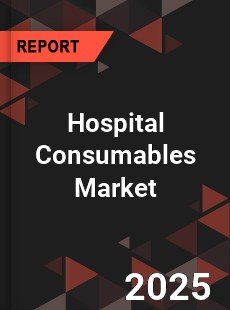 Global Hospital Consumables Market