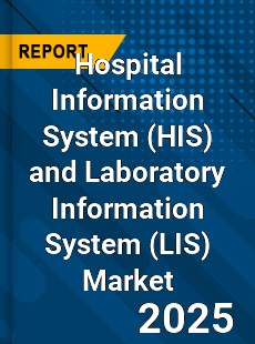 Global Hospital Information System and Laboratory Information System Market