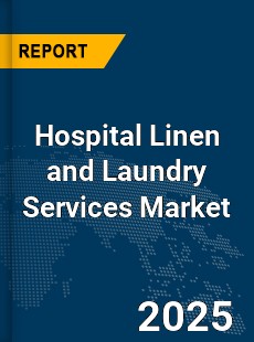Global Hospital Linen and Laundry Services Market