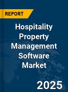Global Hospitality Property Management Software Market