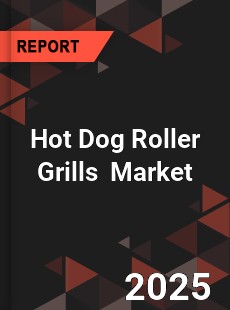 Hot Dog Roller Grills Global and China Top Players Market