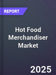 Hot Food Merchandiser Global Market