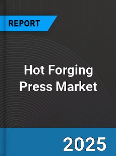 Global Hot Forging Press Market