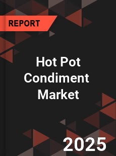 Global Hot Pot Condiment Professional Survey Report