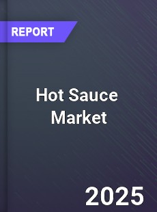 Global and China Hot Sauce Industry