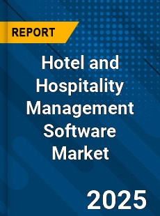 COVID 19 Outbreak Global Hotel and Hospitality Management Software Industry