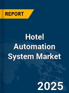 Global Hotel Automation System Market