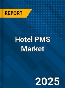 Hotel PMS Market Industry Dynamics Market Size And Opportunity