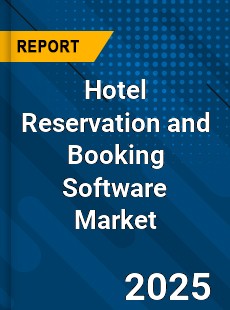 Report on Global Hotel Reservation and Booking Software