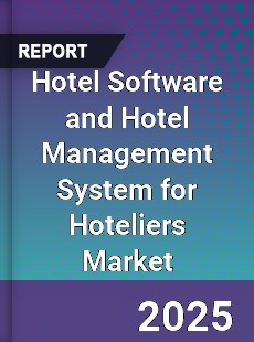 Global Hotel Software and Hotel Management System for Hoteliers Market