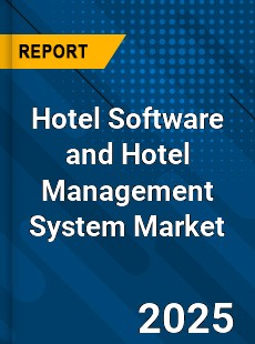 Global Hotel Software and Hotel Management System Market
