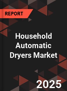Household Automatic Dryers Global and China Top Players Market