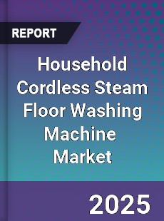 Global Household Cordless Steam Floor Washing Machine Industry