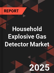 Household Explosive Gas Detector Market