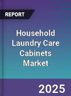 Global Household Laundry Care Cabinets Market