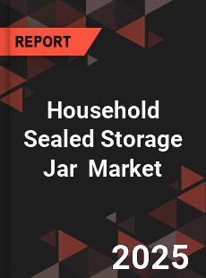 Global Household Sealed Storage Jar Outlook