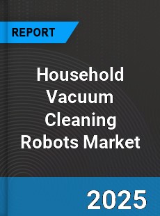 Global Household Vacuum Cleaning Robots Industry