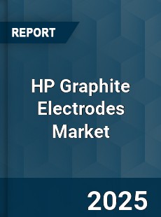 HP Graphite Electrodes Market