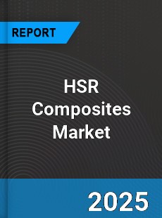 Global HSR Composites Market