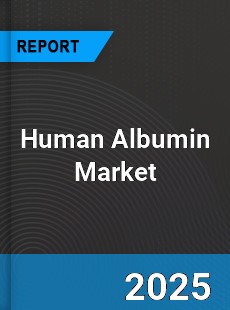 Global Human Albumin Market