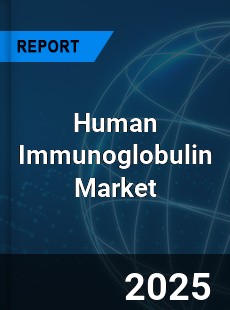 Global Human Immunoglobulin Market