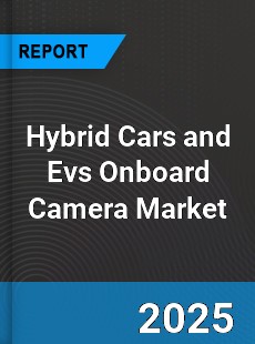 Hybrid Cars and Evs Onboard Camera Global Market