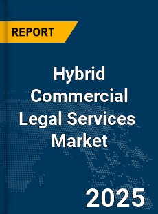 Global Hybrid Commercial Legal Services Market