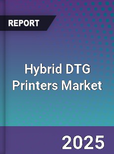 Hybrid DTG Printers Market
