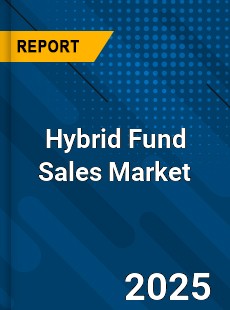 Hybrid Fund Sales Global and China Top Players Market