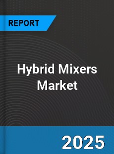Hybrid Mixers Global Market