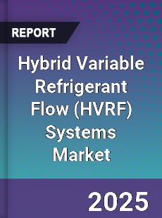 Hybrid Variable Refrigerant Flow Systems Market