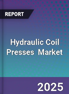 Global Hydraulic Coil Presses Industry