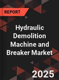 Global Hydraulic Demolition Machine and Breaker Market
