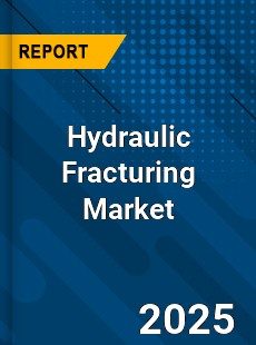 Global Hydraulic Fracturing Market