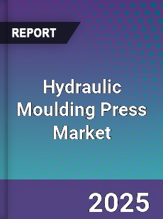 Hydraulic Moulding Press Market
