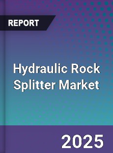 Hydraulic Rock Splitter Global Market