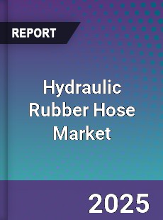 Global Hydraulic Rubber Hose Market