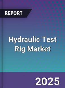 Global Hydraulic Test Rig Market